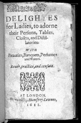 Joseph Lovett, "The delights for ladys," 1655, with a few additions